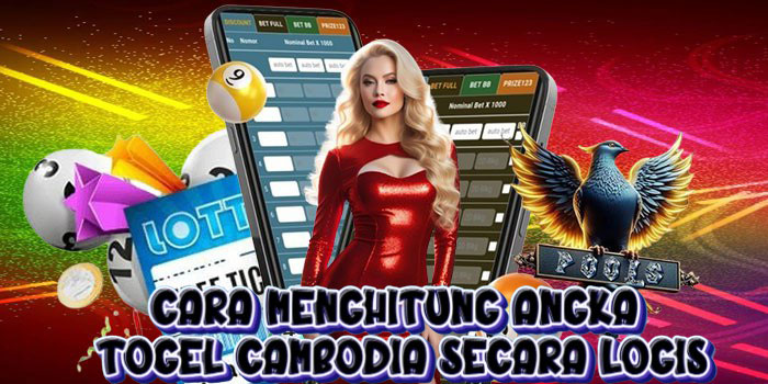 Cara Menghitung Angka Togel Cambodia Secara Logis