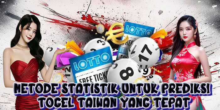 Metode Statistik untuk Prediksi Togel Taiwan yang Tepat