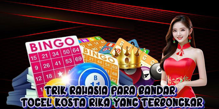 Trik Rahasia Para Bandar Togel Kosta Rika yang Terbongkar